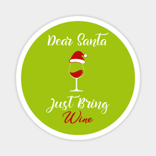 Dear Santa Just Bring Wine Magnet